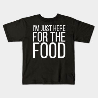 I'm just here for the food Kids T-Shirt